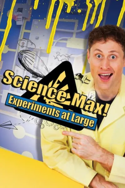 Science Max: Experiments at Large