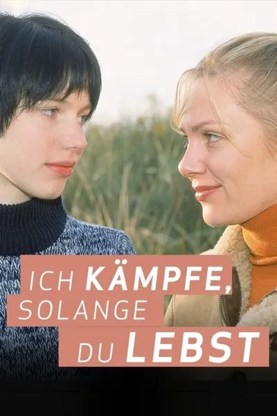 Ich kämpfe, solange du lebst