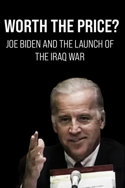 Worth the Price? Joe Biden and the Launch of the Iraq War