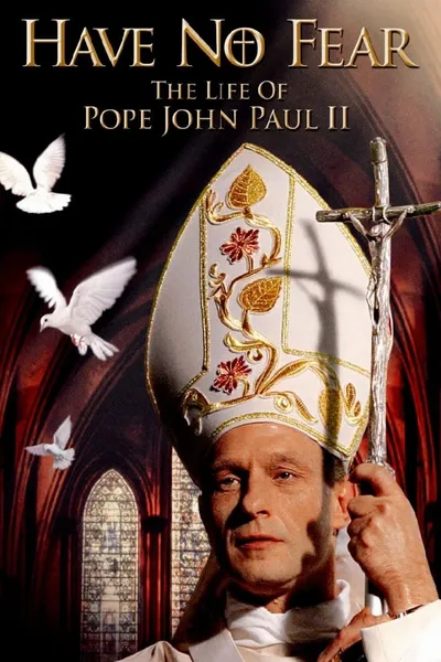 Have No Fear: The Life of Pope John Paul II