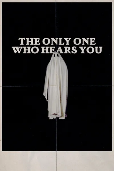 The Only One Who Hears You