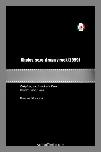 Cholos, sexo, droga y rock