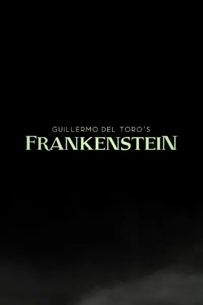 Guillermo del Toro’s Frankenstein