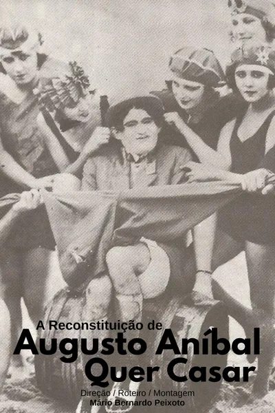 A Reconstituição de "Augusto Aníbal Quer Casar"