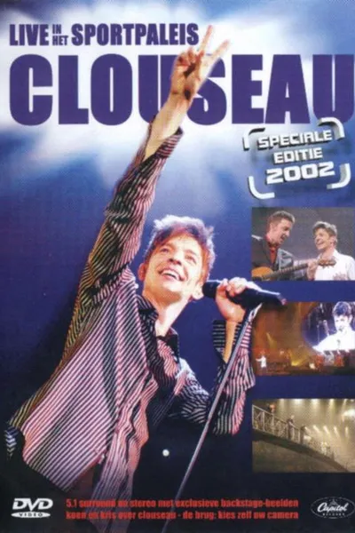 Clouseau - Live In Het Sportpaleis Speciale Editie 2002