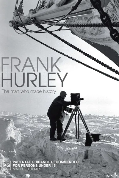 Frank Hurley: The Man Who Made History