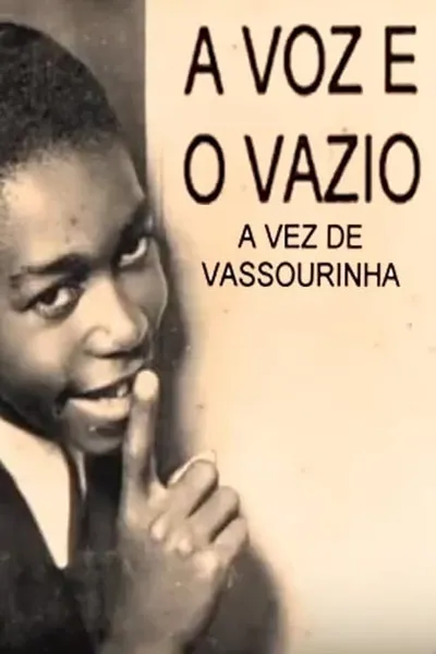 Vassourinha: The Voice and The Void