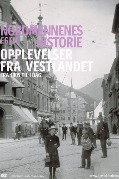 Nordmennenes Egen Historie - Opplevelser fra Vestlandet