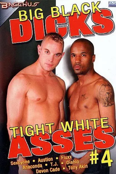 Big Black Dicks Tight White Asses 4