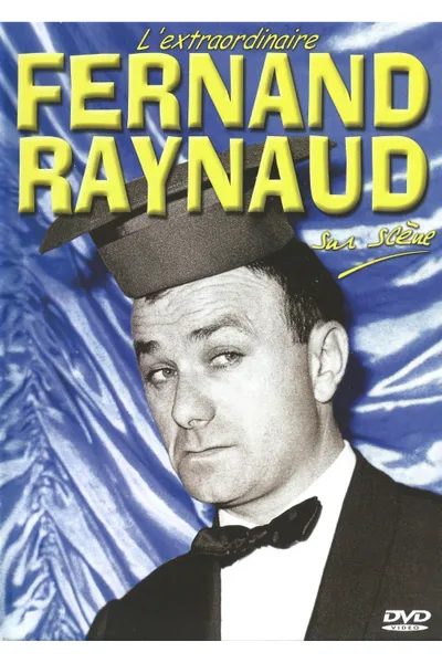 L'extraordinaire Fernand Raynaud sur scène