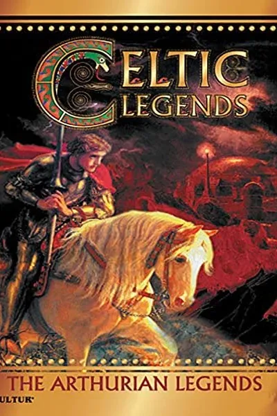 Celtic Legends: The Arthurian Legends