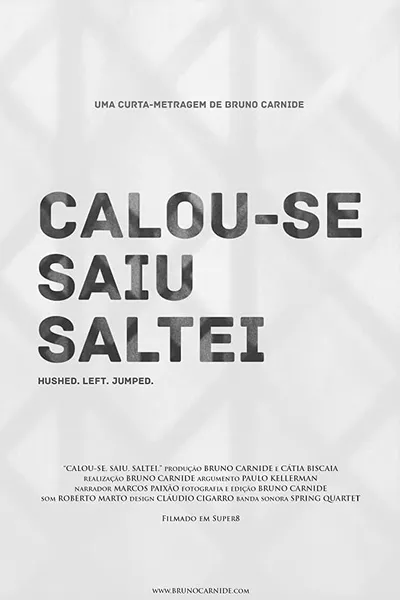 Calou-se. Saiu. Saltei.