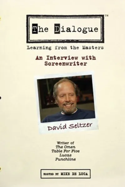 The Dialogue: An Interview with Screenwriter David Seltzer