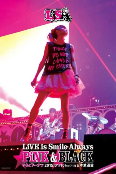 LiVE is Smile Always ~PiNK&BLACK~ in Nippon Budokan -Ichigo Donut-