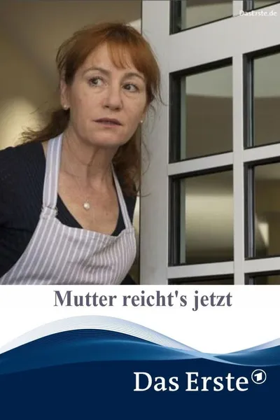 Mutter reicht's jetzt