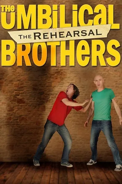 The Umbilical Brothers: The Rehearsal