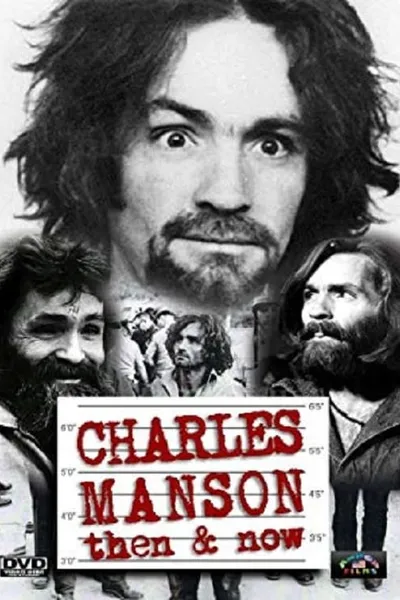 Charles Manson Then & Now