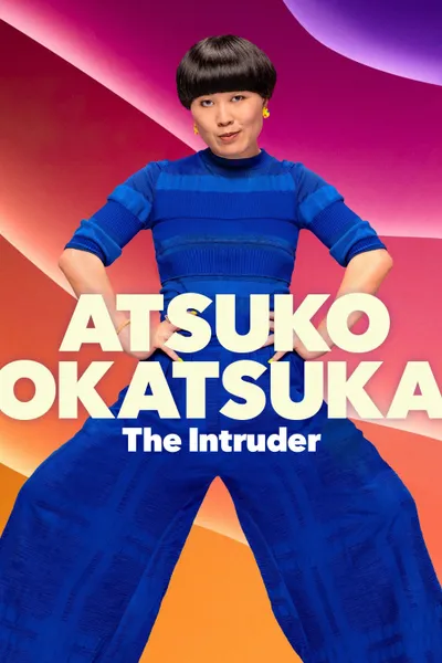 Atsuko Okatsuka: The Intruder