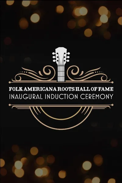 Folk Americana Roots Hall of Fame: Inaugural Induction Ceremony