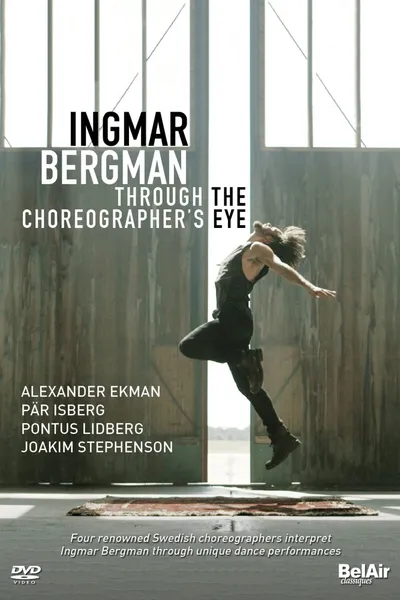 Ingmar Bergman Through the Choreographer's Eye