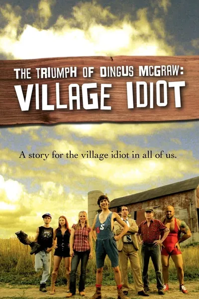 The Triumph of Dingus McGraw: Village Idiot