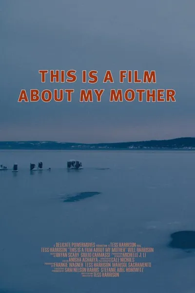 This Is a Film About My Mother