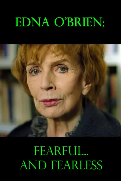 Edna O'Brien: Fearful... and Fearless