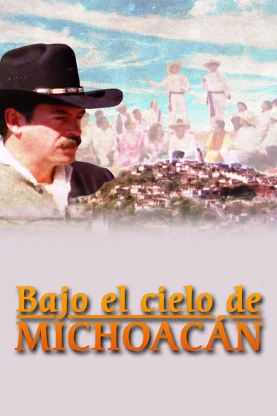 Bajo el cielo de Michoacán