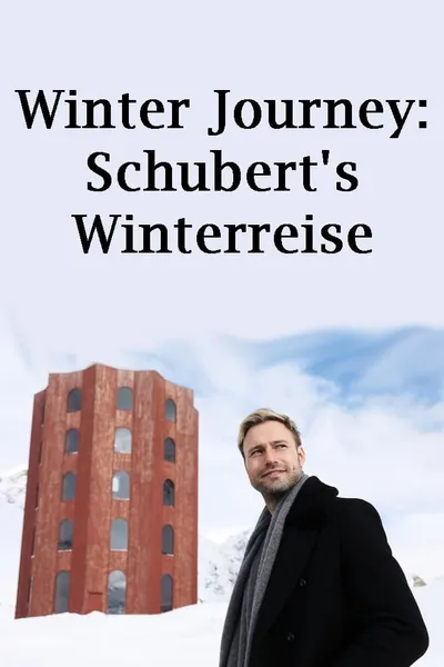 Winter Journey: Schubert's Winterreise