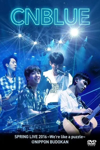 CNBLUE SPRING LIVE 2016 ～We're like a puzzle～