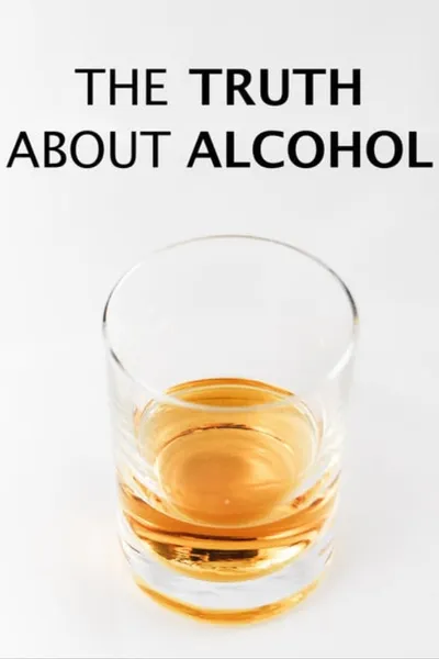 The Truth About Alcohol