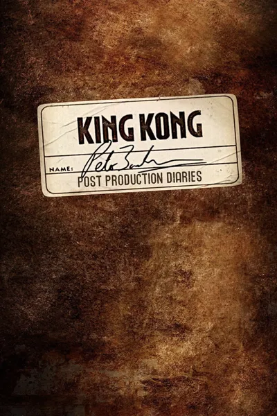 King Kong: Peter Jackson's Post-Production Diaries