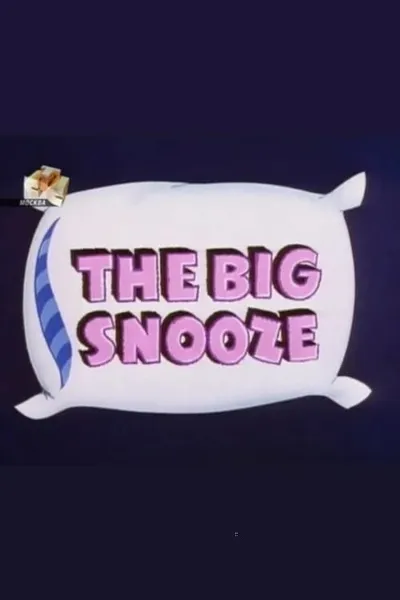 The Big Snooze