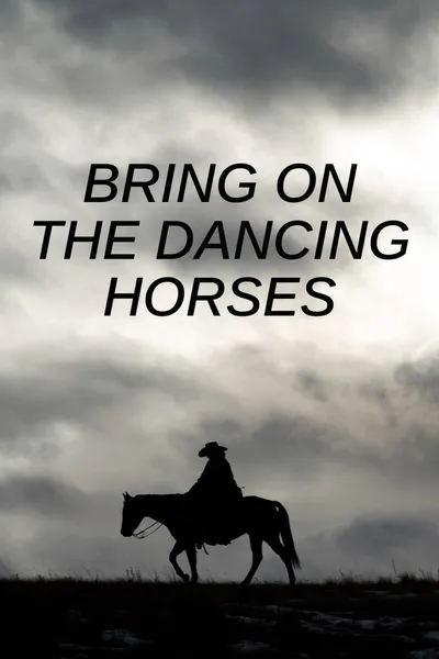 Bring on the Dancing Horses