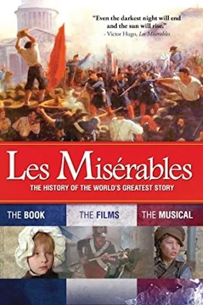 Les Misérables: The History of the World's Greatest Story