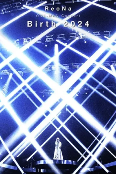 ReoNa ONE-MAN Concert "Birth 2024"