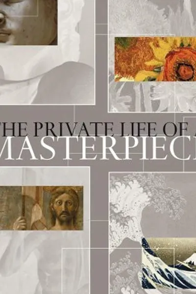 The Private Life of a Masterpiece