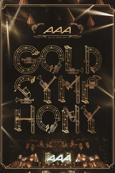 AAA Arena Tour 2014 -Gold Symphony-