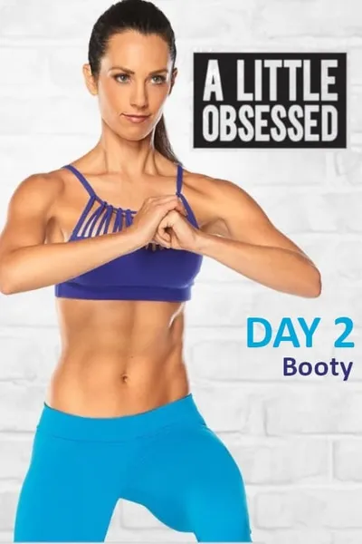 A Little Obsessed - Day 2: Booty