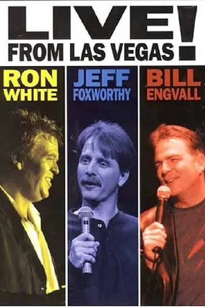 Ron White, Jeff Foxworthy & Bill Engvall: Live from Las Vegas!