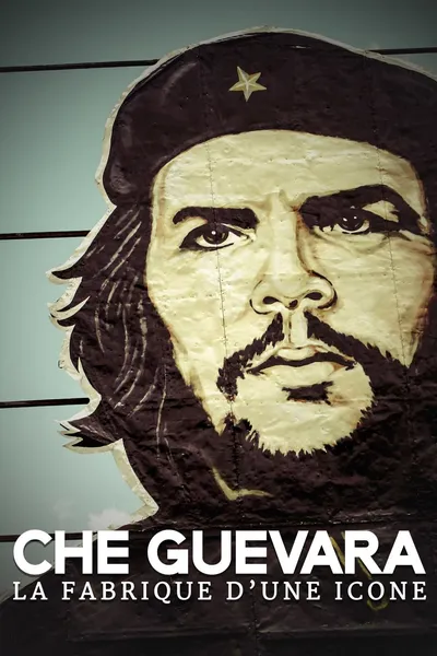 Che Guevara: The making of an icon