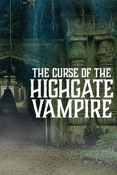 The Curse of the Highgate Vampire