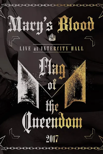 Mary's Blood LIVE at INTERCITY HALL ～Flag of the Queendom～