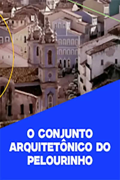O Conjunto Arquitetônico do Pelourinho