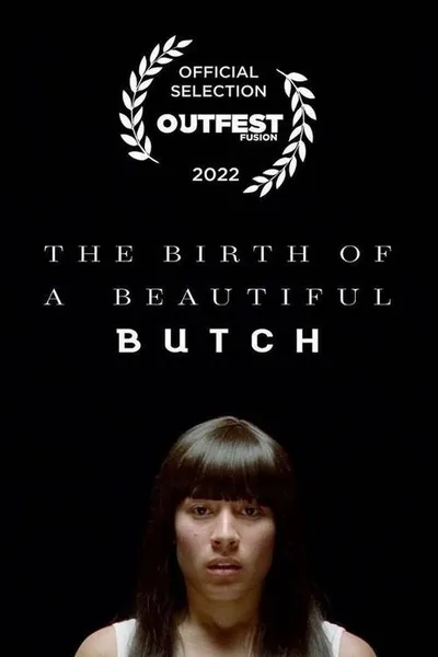 The Birth of a Beautiful Butch