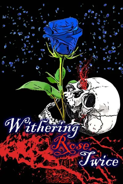 Withering Rose Twice