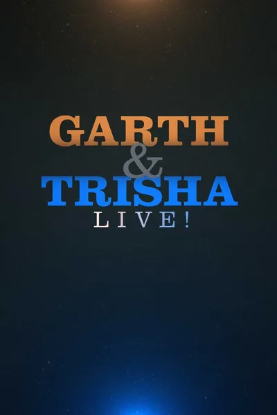 Garth & Trisha Live!