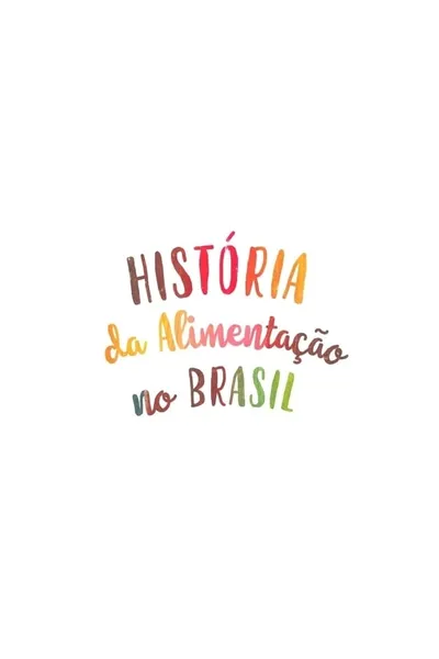 História da Alimentação no Brasil