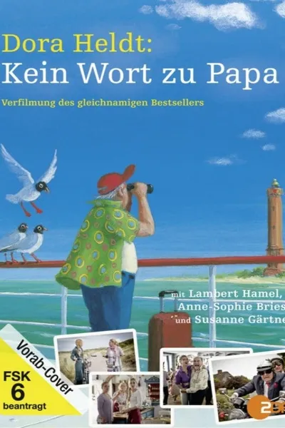 Dora Heldt: Kein Wort zu Papa