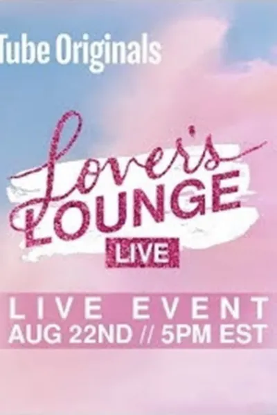 Lover’s Lounge: Live